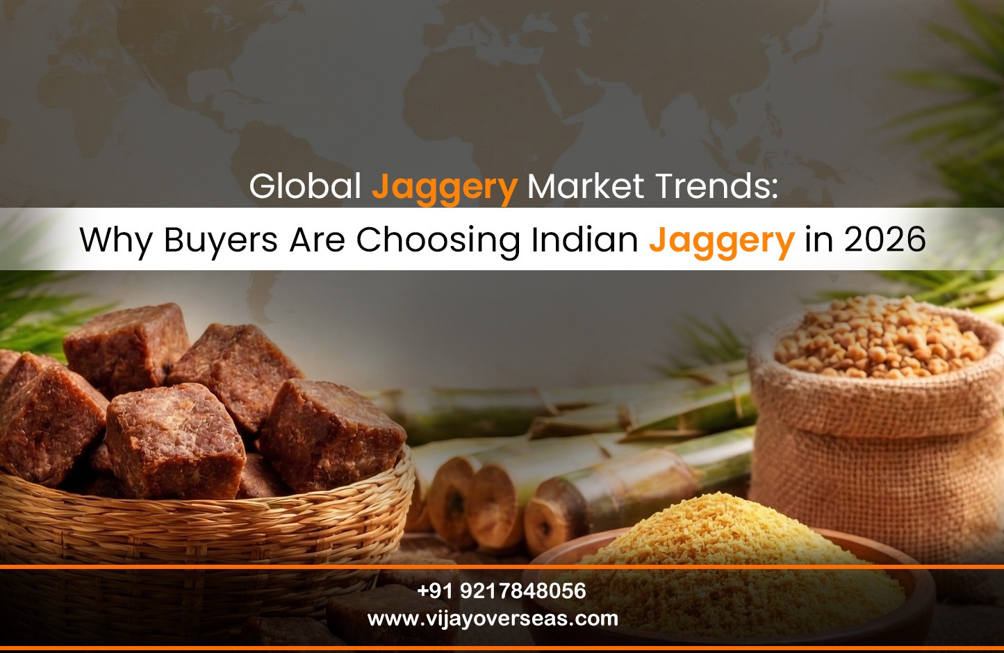 Global Jaggery Market Trends: Why Buyers Are Choosing Indian Jaggery in 2026